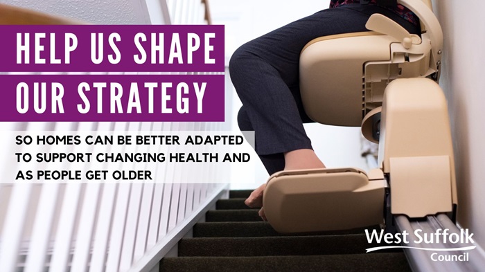 Adaptable: The image shows someone using a stairlift and the text reads help us shape our strategy so homes can be better adapted to support changing health and as people get older.