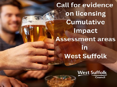 Image of beer toasting with the words Call for evidence on licensing Cumulative Impact Assessment areas in West Suffolk.